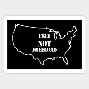 It's a Free, NOT Freeload Country! Sticker